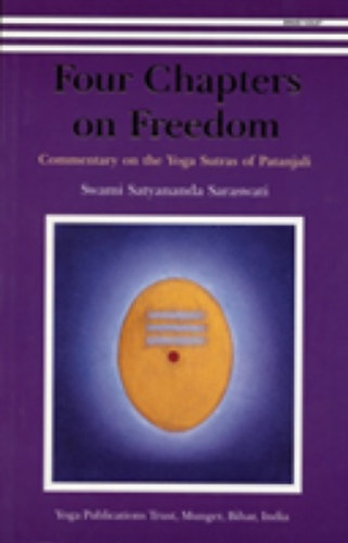 Swami Satyananda Saraswati - Four Chapters of Freedom - Commentary on the Yoga Sutras of Patanjali