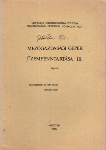 Dr. Tth Istvn - Mezgazdasgi gpek zemfenntartsa III. jegyzet  - Debreceni Agrrtudomnyi Egyetem Mezgazdasgi Gpszeti Fiskolai Kar 1986. Meztr