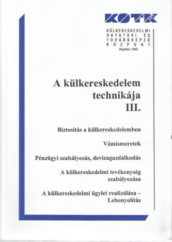 A k�lkereskedelem technik�ja I-III.