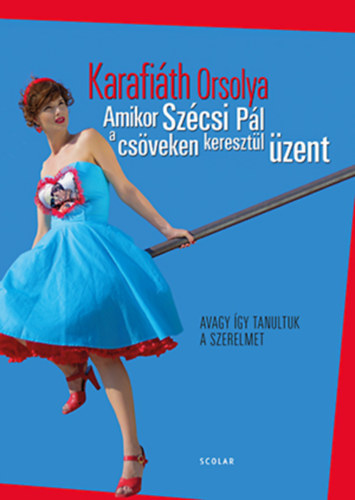 Karafi�th Orsolya - Amikor Sz�csi P�l a cs�veken kereszt�l �zent