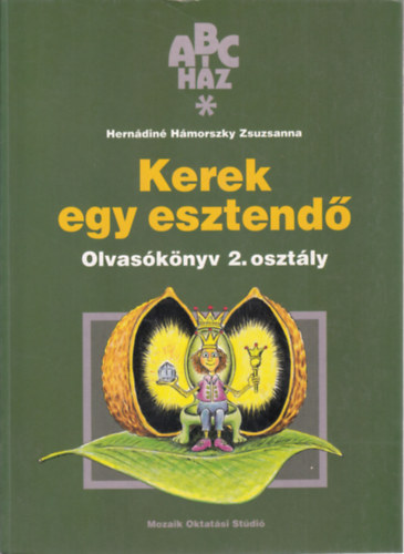 Hern�din� H�morszky Zsuzsanna - ABC-h�z Kerek egy esztend� olvas�k�nyv 2.o. MS-1200