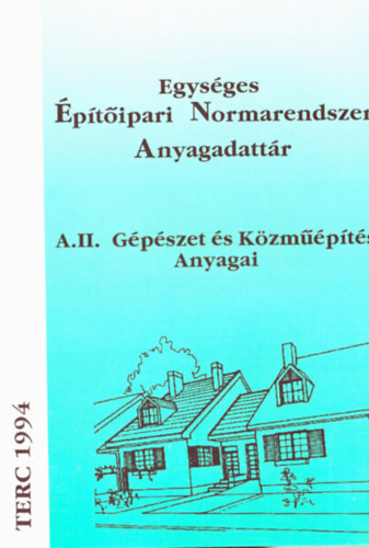 A II. Egységes Építőipari Normarendszer Anyagadattár - Gépészet és Közműépítés anyagai