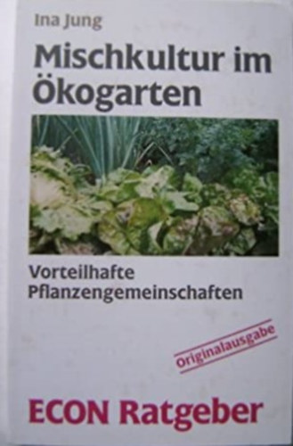 Ina Jung - Mischkultur im �kogarten