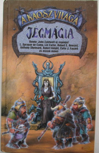 Caldwell-Camp-Carter-Howard ... - J�gm�gia (A K�osz vil�ga)- Fantasy antol�gia