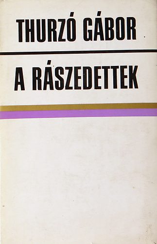 Thurz� G�bor - A r�szedettek