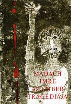 Madách Imre - Az ember tragédiája (Bálint Endre rajzaival)