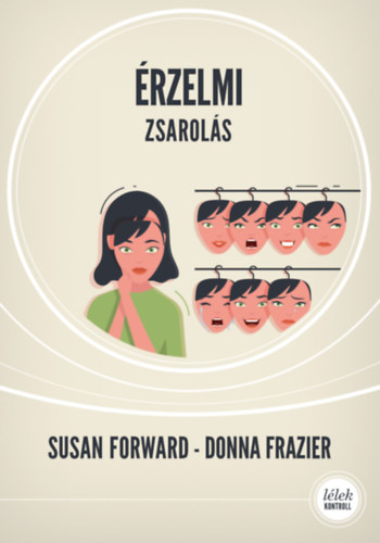 Donna Frazier Susan Forward - Érzelmi zsarolás