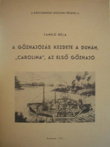 Jank� B�la - A g�zhaj�z�s kezdete a Dun�n, "Carolina", az els� g�zhaj�