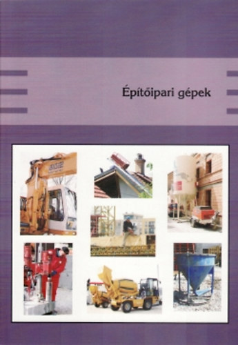 Szerényi István-Gazsó Anikó - Építőipari gépek