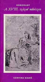 Goncourt - A XVIII. század művészete