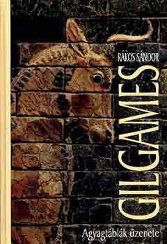 Rkos Sndor  (ford.) - Gilgames-Agyagtblk zenete