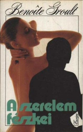 B. Groult - A szerelem fészkei