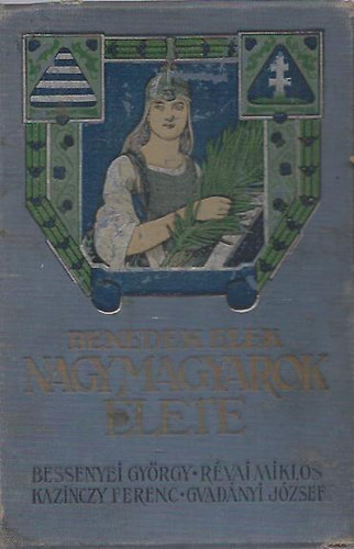 Benedek Elek - Nagy magyarok lete