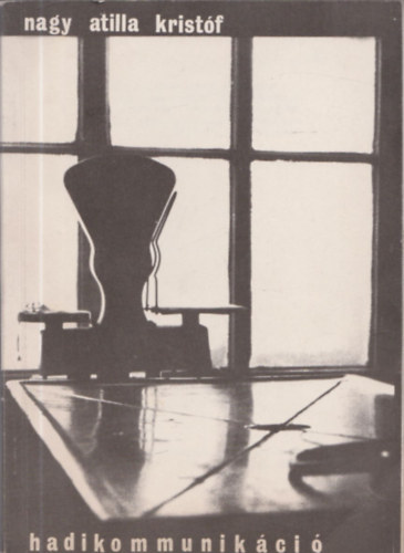 Nagy Attila Krist�f - Hadikommunik�ci� (Dedik�lt)