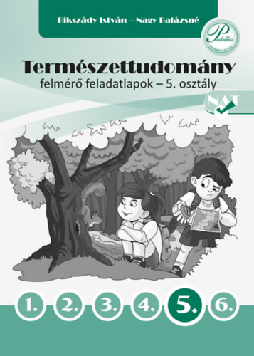Bikszády István - Nagy Balázsné - Természettudomány felmérő feladatlapok 5. osztály
