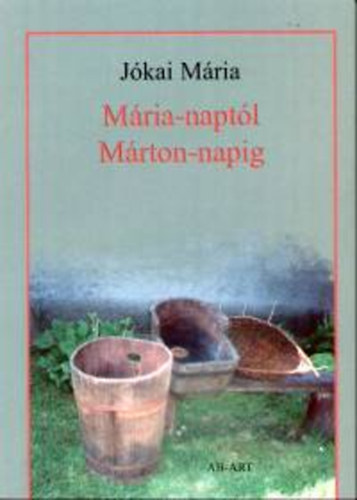 J�kai M�ria - M�ria-napt�l M�rton-napig