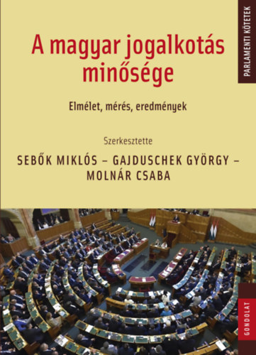 Gajduschek Gyrgy, Molnr Csaba Sebk Mikls - A magyar jogalkots minsge
