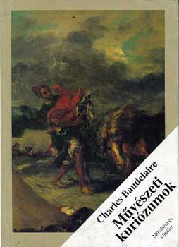 Charles Baudelaire - M�v�szeti kuri�zumok