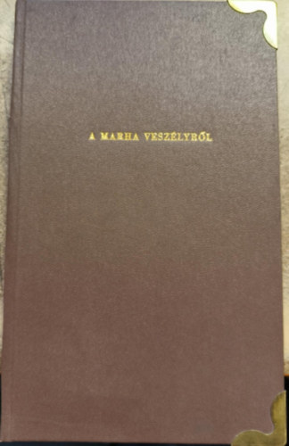 Wolstein Amadeus János - A marha veszélyről szóló könyvetske...