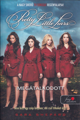 Sara Shepard - Pretty Little Liars (Hazug csajok társasága) - Megátalkodott