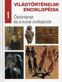 Vil�gt�rt�nelmi enciklop�dia 1. - �st�rt�net �s a korai civiliz�ci�k