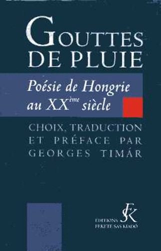 Georges  Tim�r (Tim�r Gy�rgy) - Gouttes de Pluie. Po�sie de Hongrie au XX-�me Si�cle