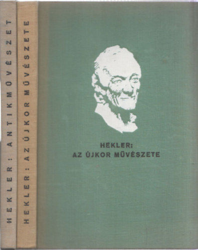 Hekler Antal - 2 db Hekler Antal m: Az jkor mvszete + Antik mvszet