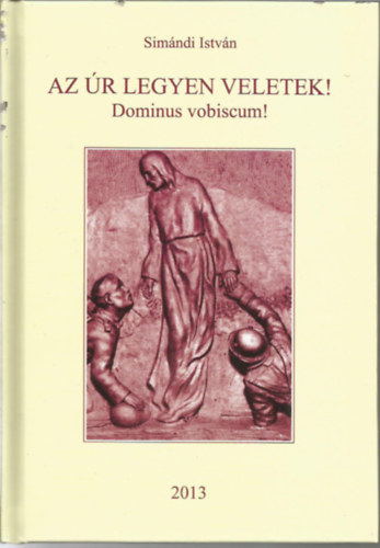 Simndi Istvn - Az r legyen veletek!