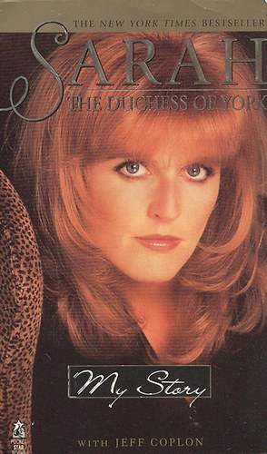 Sarah The Duchess of York; Jeff Coplon - My Story