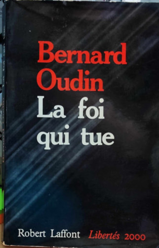Bernard Oudin - La foi qui tue (A hit, amely öl)