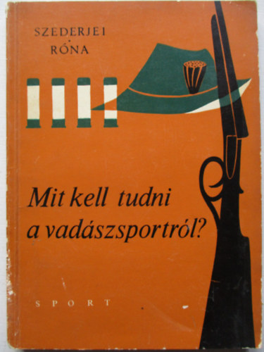 Szederjei kos-Rna Istvn - Mit kell tudni a vadszsportrl?