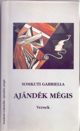Somkuti Gabriella - Aj�nd�k m�gis - Versek (Dedik�lt)