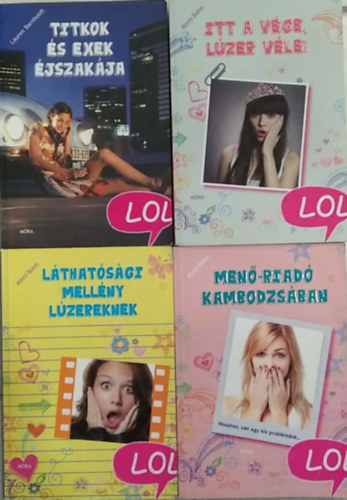 Lauren Barnholdt Marni Bates - 4 db-os K�NYVMENT� AJ�NLAT, LOL-k�nyvek, ifj�s�gi: Titkok �s exek �jszak�ja+ L�that�s�gi mell�ny l�zereknek+ Men�-riad� Kambodzs�ban+ Itt a v�ge, l�zer v�le!