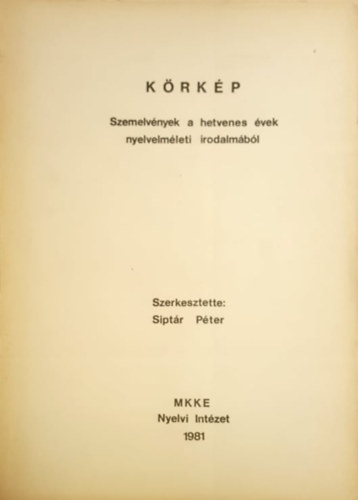 Sipt�r P�ter - K�rk�p - Szemelv�nyek a hetvenes �vek nyelvelm�leti irodalm�b�l