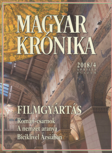 Bencsik Gbor  (szerk.) - Magyar Krnika 2018/4 (prilis) - Kzleti s kulturlis havilap