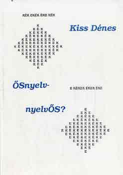Kiss D�nes - �snyelv-nyelv�s?