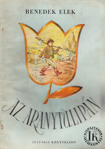 Benedek Elek - Az aranytulip�n (Kispajt�sok mesek�nyve)