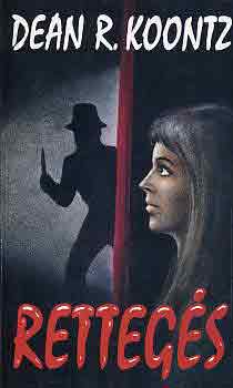 Dean R. Koontz - Rettegés