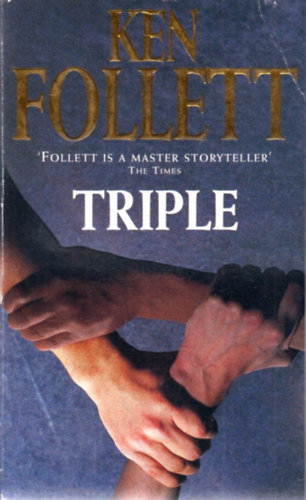 Ken Follett - Triple (Knyrtelenl eredeti, angol nyelven)