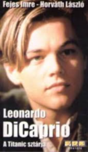 Fejes Imre-Horvth Lszl - VOX Knyvek 2: Leonardo di Caprio-A Titanic sztrja