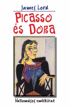 James Lord - Picasso �s Dora