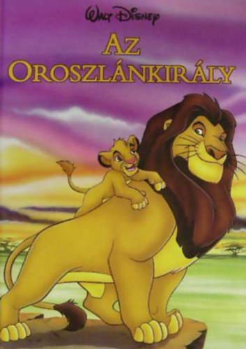 Walt Disney - Az Oroszlnkirly - Disney knyvklub