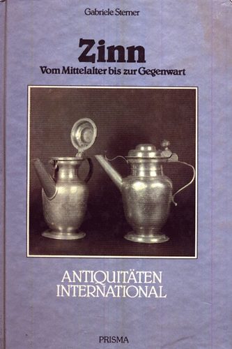 Gabriele Sterner - Zinn Vom Mittelalter bis zur Gegenwart (Ónművesség)