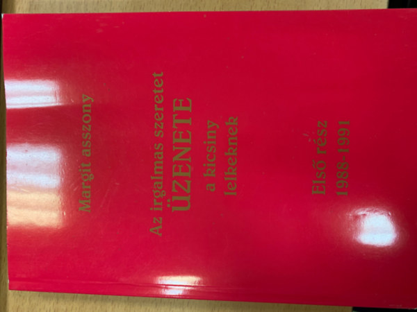 Az irgalmas szeretet üzenete a kicsiny lelkeknek Első rész 1988-1991