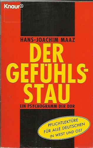 Der Gef�hlsstau. Ein Psychogramm der DDR