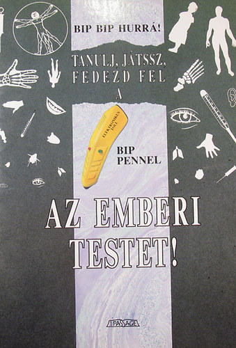 Bip-Bip Hurrá! Tanulj, játssz, fedezd fel - Az emberi testet