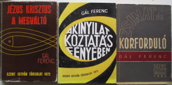 Gl Ferenc - 3 db Gl Ferenc knyv (Jzus krisztus a megvlt, A kinyilatkoztats fnyben, Zsinat s korfordul)