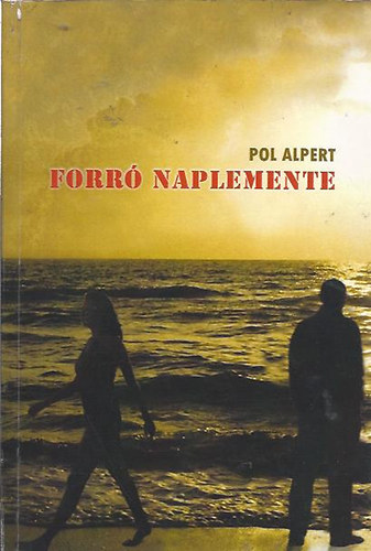 Pol Alpert - Forró naplemente (Dedikált!)