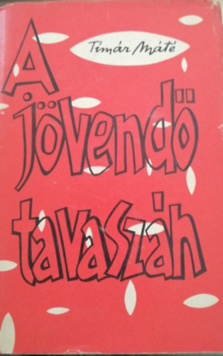 T�m�r M�t� - A j�vend� tavasz�n