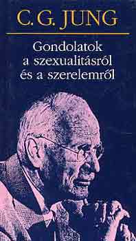 Carl Gustav Jung - Gondolatok a szexualit�sr�l �s a szerelemr�l